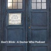 Don't Blink: A Doctor Who Podcast artwork