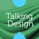 Talking Design