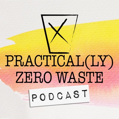 Practical(ly) Zero Waste Practical(ly) Zero Waste