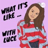 What It's Like ... with Luce  artwork