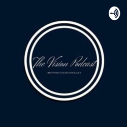 The Vision Podcast Episode 1