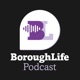 BoroughLife Podcast