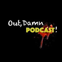 Out, Damn Podcast podcast