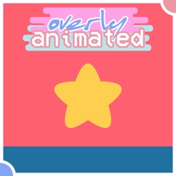 Overly Animated Steven Universe Podcasts