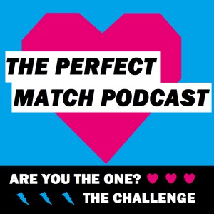 The Perfect Match Podcast: An Are You The One & The Challenge on MTV Podcast