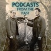 Podcasts From the Past artwork