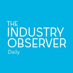 The Industry Observer Daily 