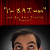 "I'm B.A.T.man" - Your Bay Area Theatre Podcast artwork