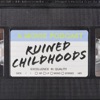 Ruined Childhoods artwork