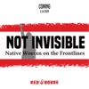 Not Invisible: Native Peoples on the Frontlines artwork