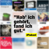 "Hab' ich gehört, fand ich gut." podcast