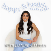 Happy & Healthy with Jeanine Amapola - Jeanine Amapola