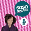 Soso Speaks Podcast artwork