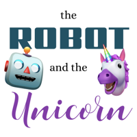 The Robot and the Unicorn podcast