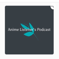 Anime Listener's Podcast