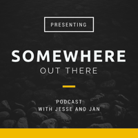 Somewhere Out There podcast