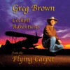 Greg Brown: Cockpit Adventures from the Flying Carpet artwork