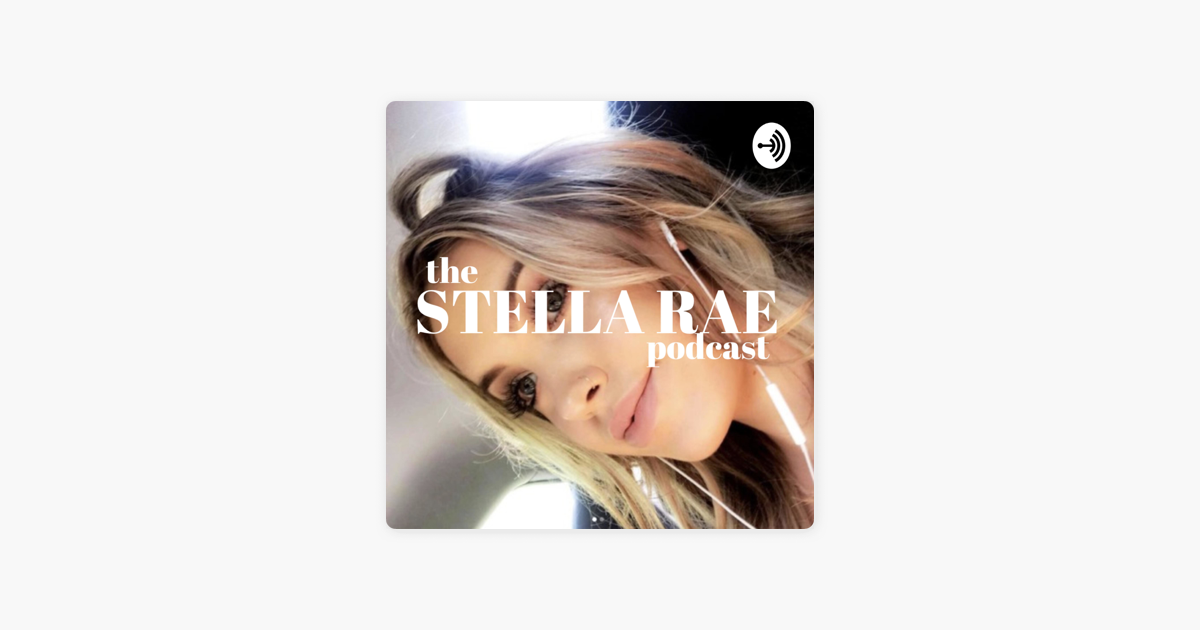 ‎the Stella Rae Podcast On Apple Podcasts