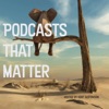 Podcasts That Matter artwork