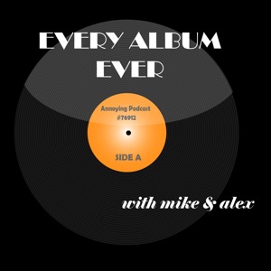 Every Album Ever w/ Mike Mansour & Alex Volz