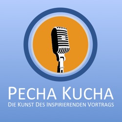 PKP000: Der Pecha Kucha Podcast