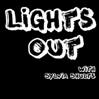 Lights Out With Sylvia Shults podcast