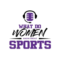 What Do Women Know About Sports podcast