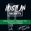 Hustlin Secrets: Entrepreneurs Playbook For Financial Freedom artwork