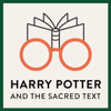 Harry Potter and the Sacred Text - Not Sorry Productions