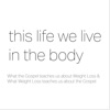 This Life We Live in the Body: A Podcast about Gospel Centered Weight Loss artwork
