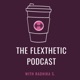 The Flexthetic Podcast