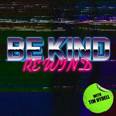 Be Kind, Rewind Be Kind, Rewind