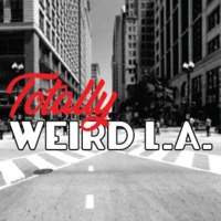 Totally Weird Los Angeles podcast