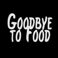 Goodbye to Food podcast