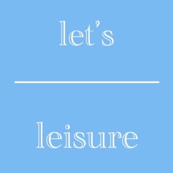 let’s leisure 