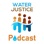 The Water Justice Podcast