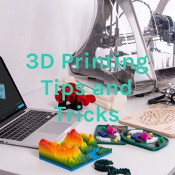 3D Printing Tips and Tricks