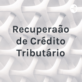 Recuperação de Crédito Tributário - Tatiane Santana