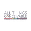 All Things Conceivable: A Surrogacy Podcast with Nazca Fontes artwork