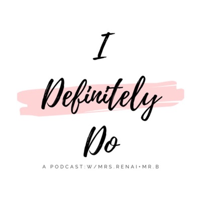I Definitely Do I Definitely Do