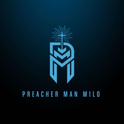 Preacher Man Milo: The Bible Study Podcast Preacher Man Milo: The Bible Study Podcast