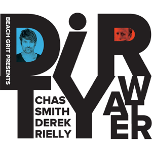 Dirty Water: The BeachGrit Podcast featuring Chas Smith and Derek Rielly podcast