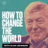 How To Change The World with Alan Johnson artwork