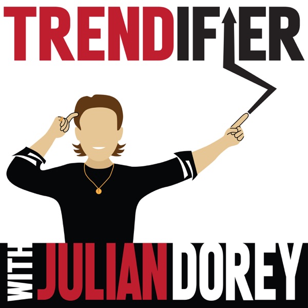 TRENDIFIER with Julian Dorey