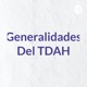Generalidades Del TDAH