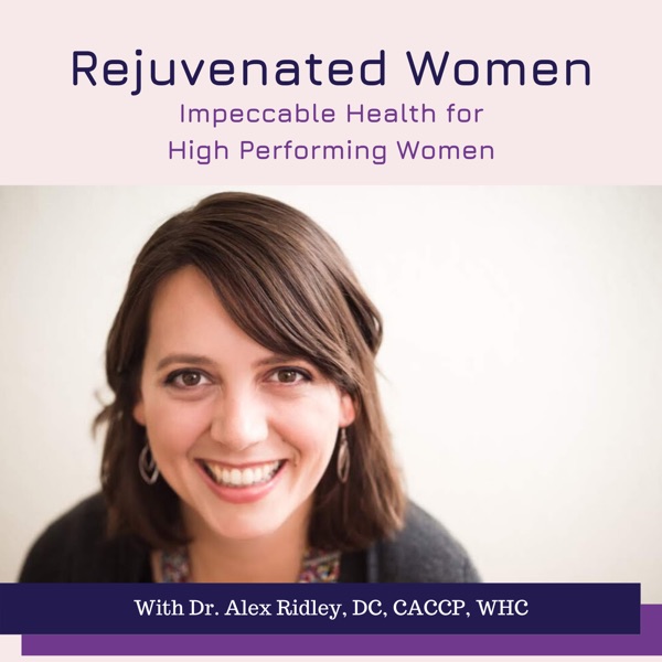 Rejuvenated Women: Impeccable Health for High Performing Women