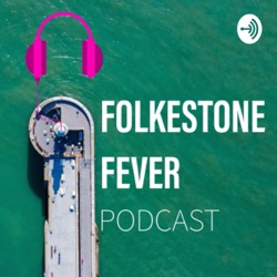 Folkestone Fever Podcast