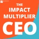 The Impact Multiplier CEO