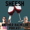 Sheesh - Another Bachelor Podcast artwork