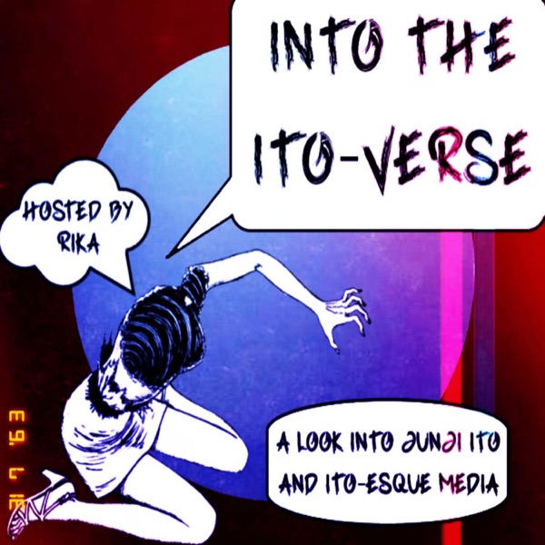 Into the Ito-Verse: A Look into Junji Ito and Ito-esque Media